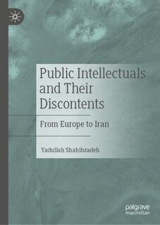 Front cover_Public Intellectuals And Their Discontents