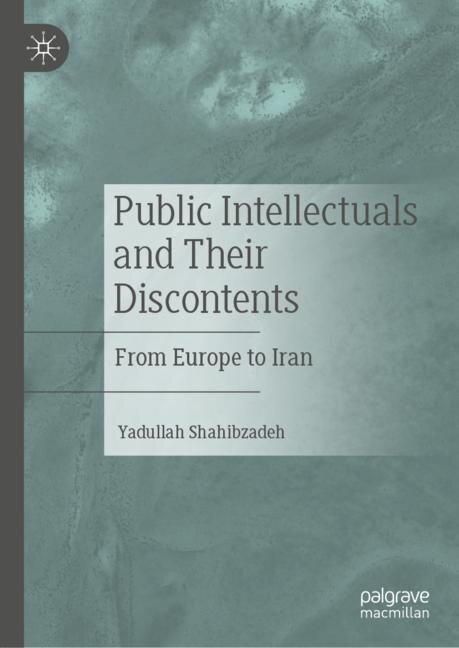 Front cover_Public Intellectuals And Their Discontents