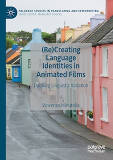 Front cover_(re)creating Language Identities In Animated Films