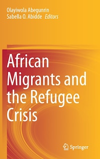 Front cover_African Migrants And The Refugee Crisis