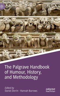 Front cover_The Palgrave Handbook Of Humour, History, And Methodology