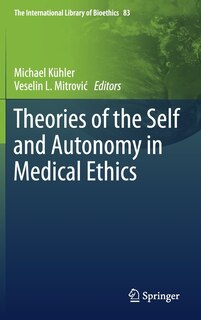 Front cover_Theories Of The Self And Autonomy In Medical Ethics