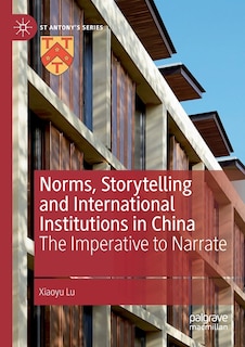 Front cover_Norms, Storytelling And International Institutions In China