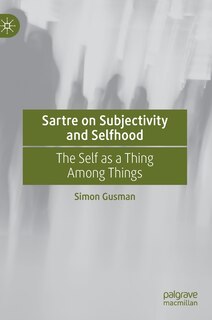 Front cover_Sartre On Subjectivity And Selfhood