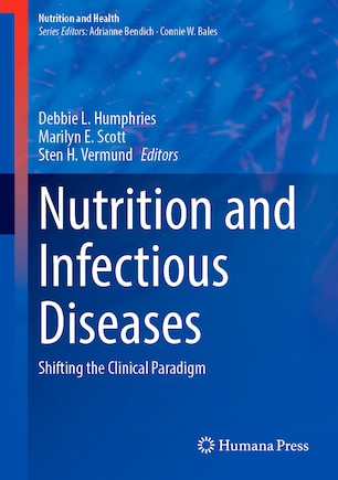 Nutrition And Infectious Diseases: Shifting The Clinical Paradigm