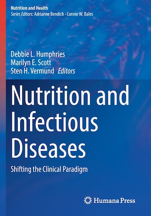 Nutrition And Infectious Diseases: Shifting The Clinical Paradigm