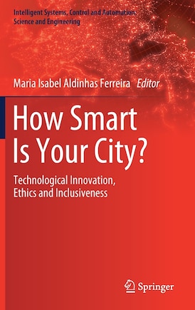 How Smart Is Your City?: Technological Innovation, Ethics And Inclusiveness