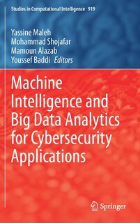 Front cover_Machine Intelligence And Big Data Analytics For Cybersecurity Applications