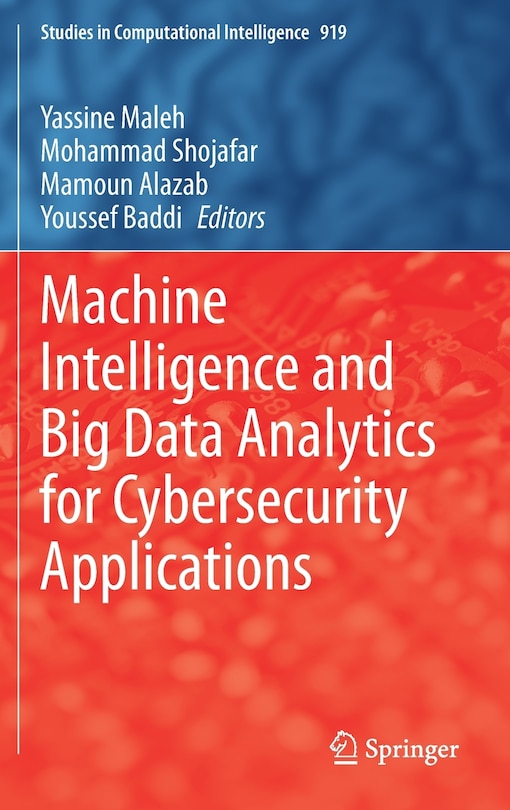 Front cover_Machine Intelligence And Big Data Analytics For Cybersecurity Applications