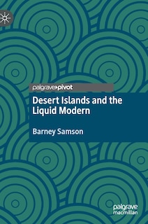 Front cover_Desert Islands And The Liquid Modern