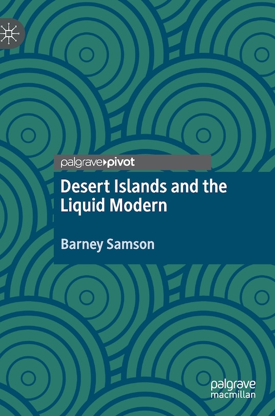 Front cover_Desert Islands And The Liquid Modern