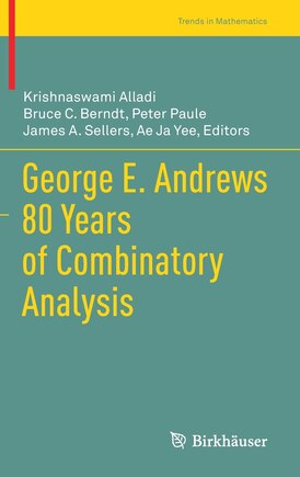 George E. Andrews 80 Years Of Combinatory Analysis