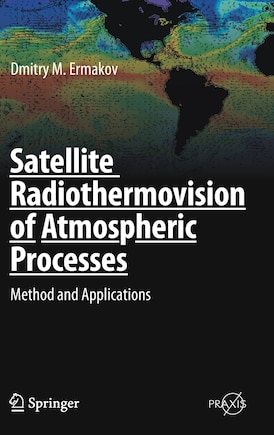 Satellite Radiothermovision Of Atmospheric Processes: Method And Applications