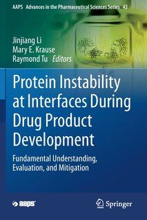 Front cover_Protein Instability At Interfaces During Drug Product Development