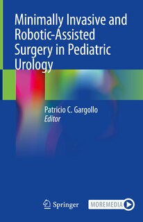 Front cover_Minimally Invasive And Robotic-assisted Surgery In Pediatric Urology
