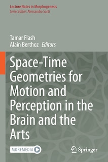 Front cover_Space-time Geometries For Motion And Perception In The Brain And The Arts