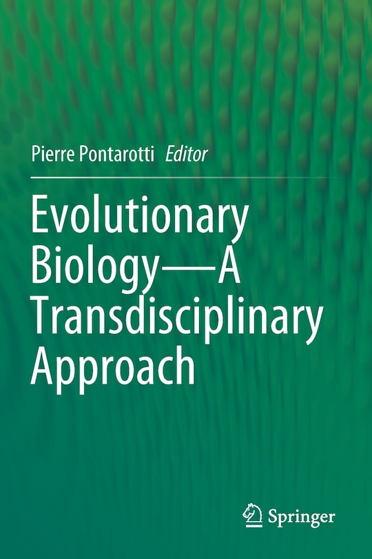 Evolutionary Biology-a Transdisciplinary Approach