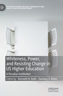 Couverture_Whiteness, Power, And Resisting Change In Us Higher Education