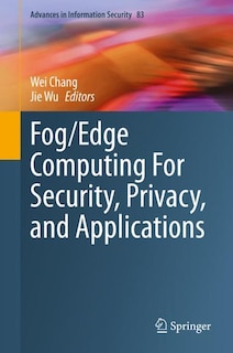 Front cover_Fog/edge Computing For Security, Privacy, And Applications