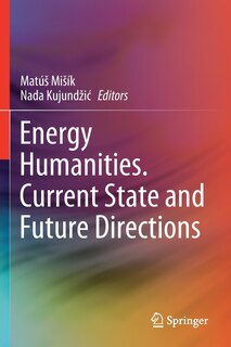 Front cover_Energy Humanities. Current State And Future Directions