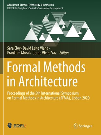 Formal Methods In Architecture: Proceedings Of The 5th International Symposium On Formal Methods In Architecture (5fma), Lisbon 2020