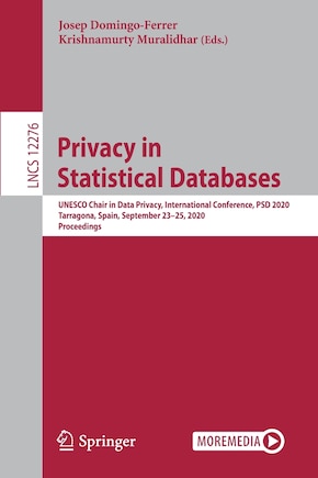 Privacy in Statistical Databases: UNESCO Chair in Data Privacy, International Conference, PSD 2020, Tarragona, Spain, September 23-25, 2020, Proceedings