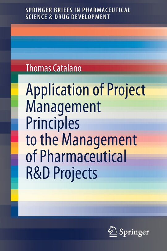 Front cover_Application Of Project Management Principles To The Management Of Pharmaceutical R And D Projects