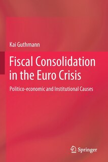 Front cover_Fiscal Consolidation In The Euro Crisis