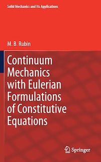 Front cover_Continuum Mechanics With Eulerian Formulations Of Constitutive Equations