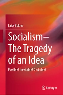 Front cover_Socialism-the Tragedy Of An Idea