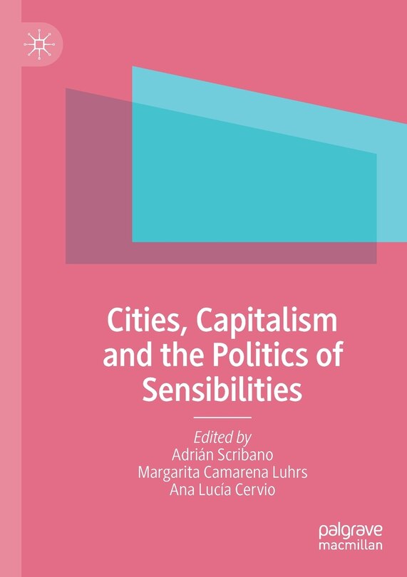 Front cover_Cities, Capitalism And The Politics Of Sensibilities