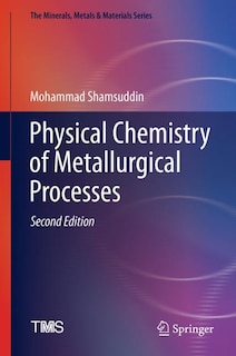 Front cover_Physical Chemistry Of Metallurgical Processes