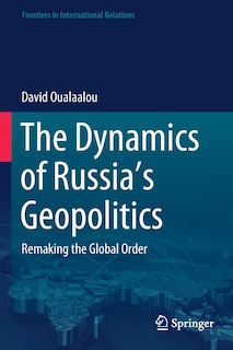 Front cover_The Dynamics Of Russia's Geopolitics