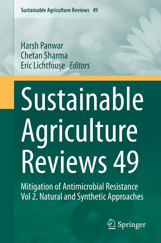 Sustainable Agriculture Reviews 49: Mitigation Of Antimicrobial Resistance Vol 2. Natural And Synthetic Approaches