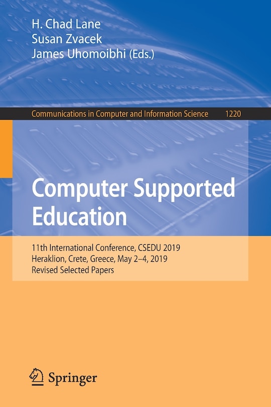 Computer Supported Education: 11th International Conference, CSEDU 2019, Heraklion, Crete, Greece, May 2-4, 2019, Revised Selected Papers