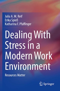 Dealing With Stress In A Modern Work Environment: Resources Matter