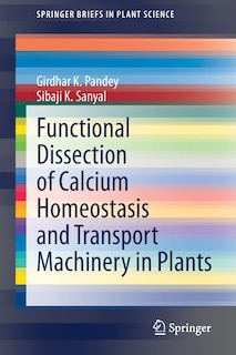 Front cover_Functional Dissection Of Calcium Homeostasis And Transport Machinery In Plants