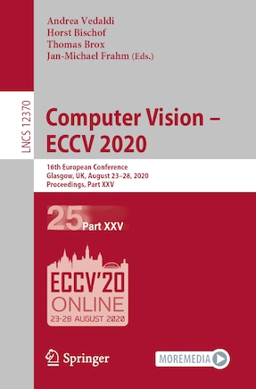 Computer Vision - Eccv 2020: 16th European Conference, Glasgow, Uk, August 23-28, 2020, Proceedings, Part Xxv