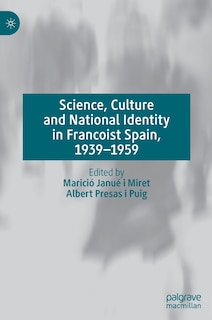 Couverture_Science, Culture And National Identity In Francoist Spain, 1939-1959