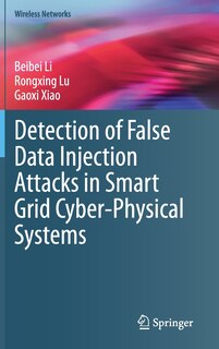 Front cover_Detection Of False Data Injection Attacks In Smart Grid Cyber-physical Systems