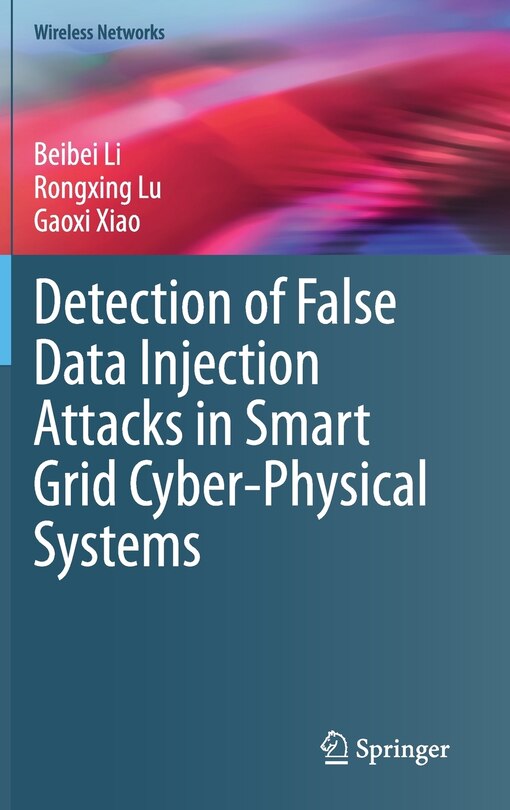 Front cover_Detection Of False Data Injection Attacks In Smart Grid Cyber-physical Systems