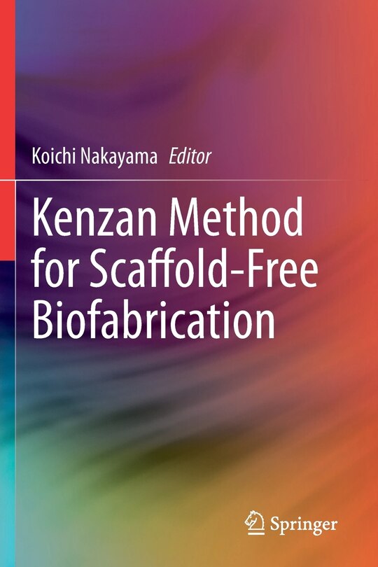 Front cover_Kenzan Method For Scaffold-free Biofabrication