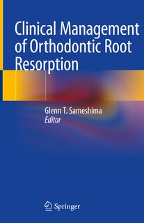 Front cover_Clinical Management Of Orthodontic Root Resorption