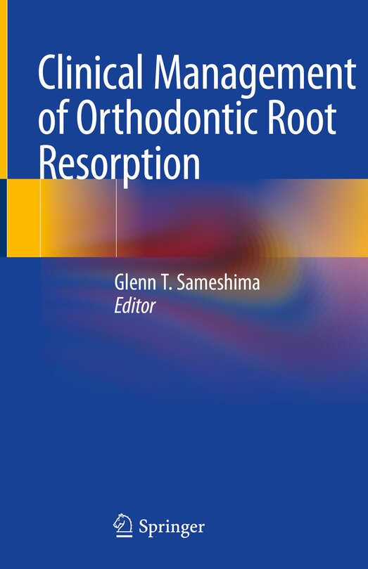 Front cover_Clinical Management Of Orthodontic Root Resorption