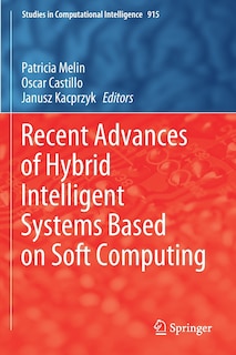 Couverture_Recent Advances Of Hybrid Intelligent Systems Based On Soft Computing