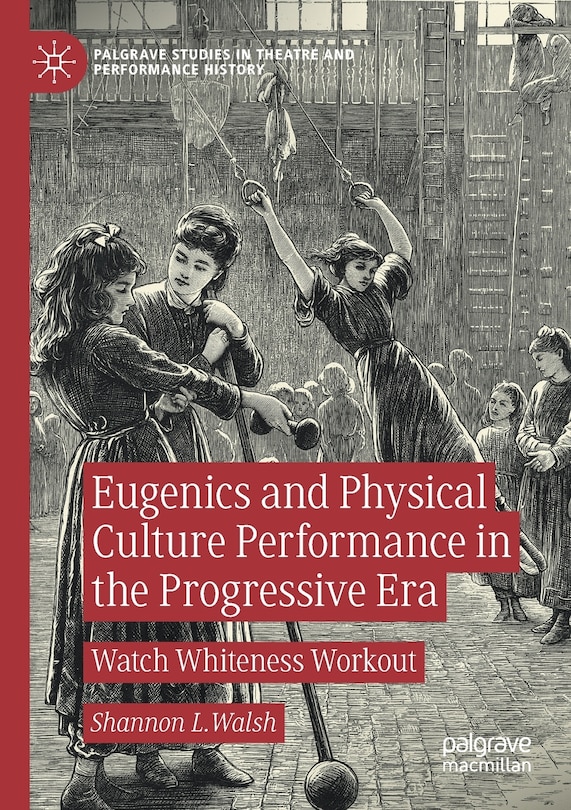 Couverture_Eugenics And Physical Culture Performance In The Progressive Era