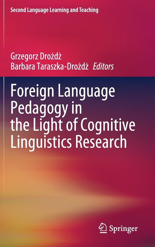 Front cover_Foreign Language Pedagogy In The Light Of Cognitive Linguistics Research
