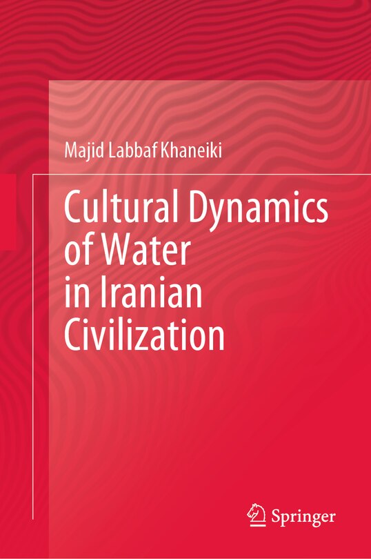 Couverture_Cultural Dynamics Of Water In Iranian Civilization