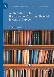 Front cover_An Introduction To The History Of Economic Thought In Central Europe