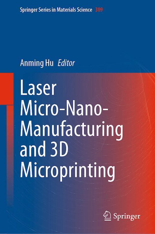 Couverture_Laser Micro-nano-manufacturing And 3d Microprinting